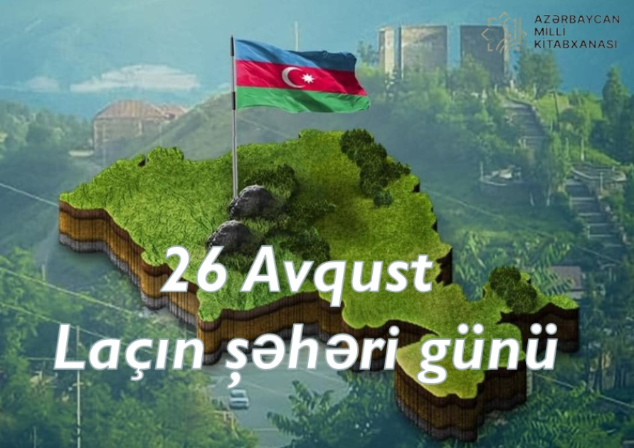 Bu gün Laçın Şəhəri günüdür.